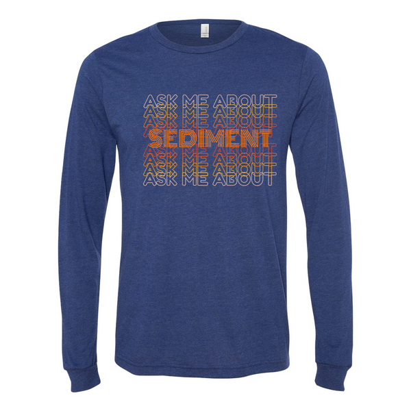 Water Sediment Shirt -  Long Sleeve